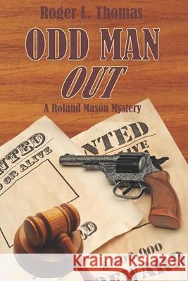 Odd Man Out Roger L Thomas   9798561301025 Independently Published
