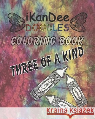 iKanDee DOODLES Coloring Book: Three Of A Kind D(ee), Sheila 9798561736513 Independently Published