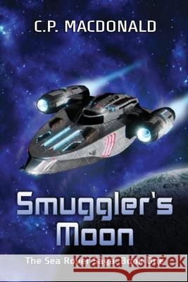 Smuggler's Moon C P MacDonald 9798561783814 Independently Published