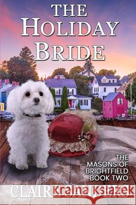 The Holiday Bride Claire Sanders 9798561832697 Independently Published