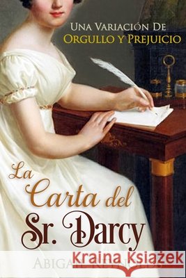 La Carta del Sr. Darcy García Ruy Sanchez, Teresita, Reynolds, Abigail 9798561903786