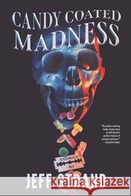 Candy Coated Madness Jeff Strand   9798561974618 Independently Published