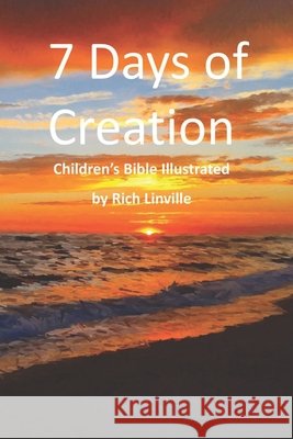 7 Days of Creation Rich Linville 9798561986741