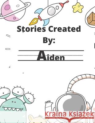 Stories Created By: Aiden Gigi Van Bibber 9798562652812 Independently Published