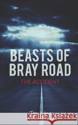 Beasts of Bray Road: The Accident Tom Lyons Travis Clark  9798562722492 Independently Published