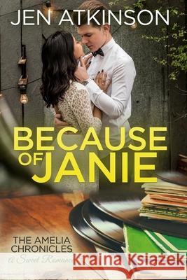 Because of Janie: The Amelia Chronicles Atkinson, Jen 9798562872890 Independently published