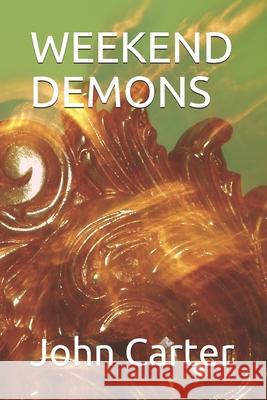 Weekend Demons John Carter 9798563163898