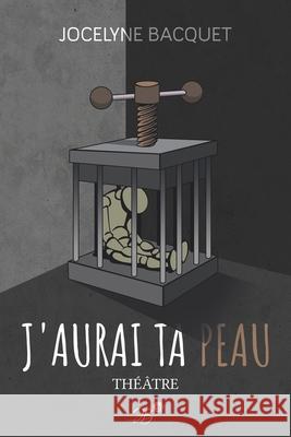 J'aurai ta peau Jocelyne Bacquet 9798563210905