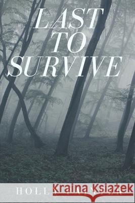 Last to survive Painter Holly Painter 9798563217331