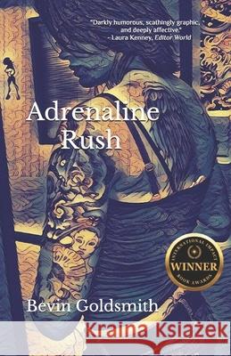 Adrenaline Rush Bevin Goldsmith 9798563221260 Independently Published
