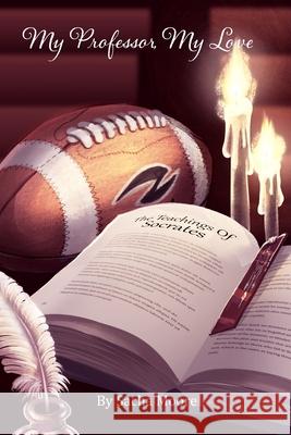 My Professor, My Love Lauren Myers Sacha Moore  9798563223219 Independently Published