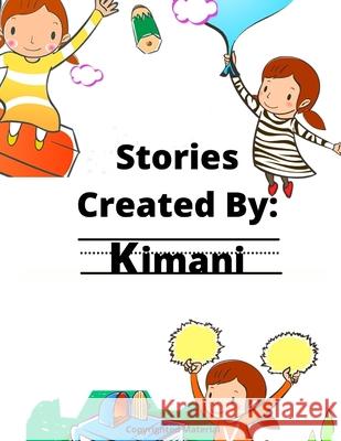 Stories Created By: Kimani Gigi Van Bibber 9798563273665 Independently Published