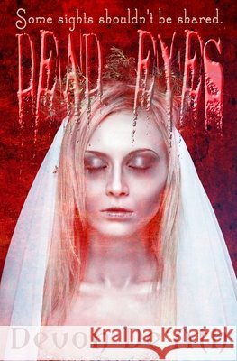Dead Eyes De'Ath Devon De'Ath 9798563277809