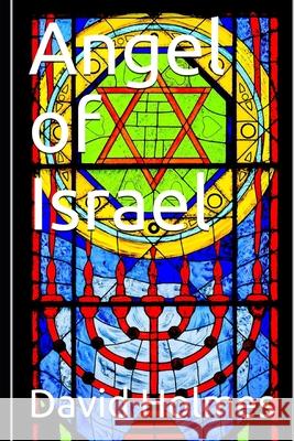 Angel of Israel Holmes David Holmes 9798563321441