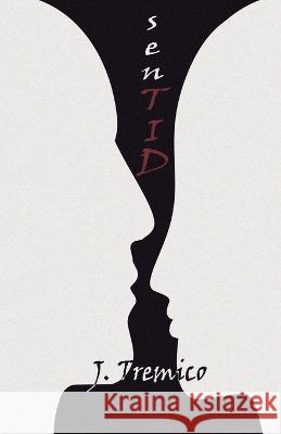 senTID J Tremico   9798563362918 Independently Published