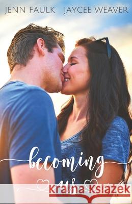 Becoming Us Jenn Faulk, Jaycee Weaver 9798563430228