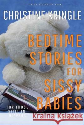 Bedtime Stories For Sissy Babies (Volume 3) Christine Kringle 9798563997639