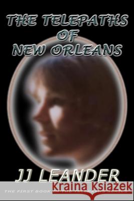 The Telepaths of New Orleans Jj Leander, Patricia Baker 9798564562638 Independently Published