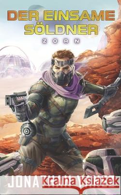 Zorn: Ein nahe Zukunft Thriller Jonathan Yanez 9798564602112 Independently Published