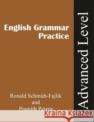 Grammar Practice: Advanced Level Pramith Perera, Ronald Schmidt-Fajlik 9798564628532