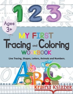 My First Tracing and Coloring Workbook Romanhuk, Camila, Arantes, Vinicius 9798564839310 Independently Published