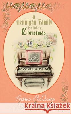 A Hennigan Family Holiday: Christmas Andrew McQuinn, Clayton Stephens 9798564951012 Independently Published