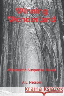 Winning Wonderland A L Nelson 9798564997102 Independently Published