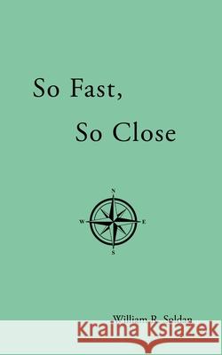 So Fast, So Close William R Soldan, Craig Douglas 9798565207187
