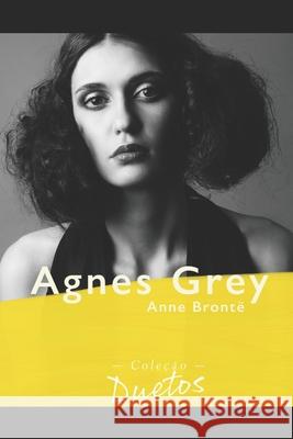 Agnes Grey (Coleção Duetos) Koerich, Sheila 9798565230482