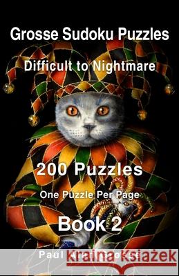 Grosse Sudoku Puzzles: Difficult to Nightmare - Book 2 Paul Alan Grosse 9798565356083