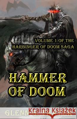 Hammer of Doom: Harbinger of Doom Volume 1 Glenn G Thater 9798565408041