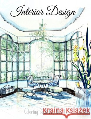 Interior Design Coloring Book For Adults Design, Colorful 9798565502053