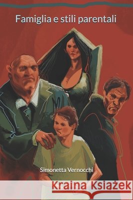 Famiglia e stili parentali Grittini, Alessandra, Pagliaro, Francesco, Vernocchi, Simonetta 9798565527247 Independently Published