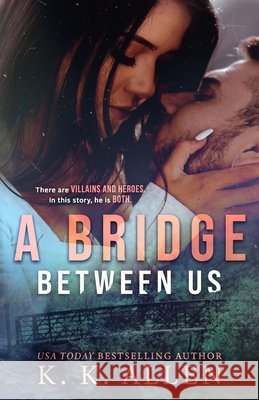 A Bridge Between Us K K Allen 9798565852783 Independently Published