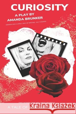 Curiosity: A Tale of Female Seduction Brunker, Amanda 9798565859003