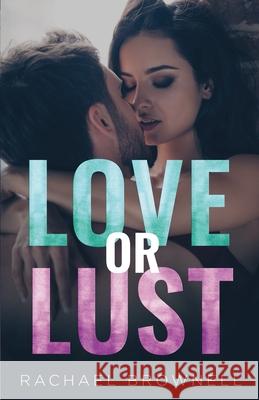 Love or Lust Series Brownell Rachael Brownell 9798565861679