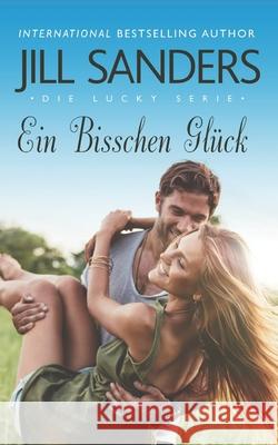 Ein Bisschen Glück Anna Drago, Jill Sanders 9798565879155