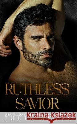Ruthless Savior Sykes Julia Sykes 9798566040264
