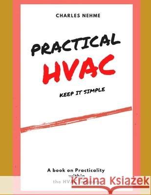 Practical HVAC Nehme Charles F Nehme 9798566273976