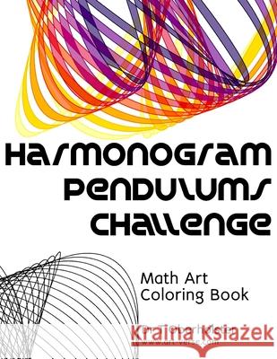 Harmonogram Pendulums Challenge: Math Art Coloring Book Tanzelle Oberholster 9798566420684 Independently Published