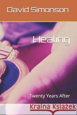 Healing: Twenty Years After Johnson, Robert, Rizzuti, Terry P., Simonson, David L. 9798566490168