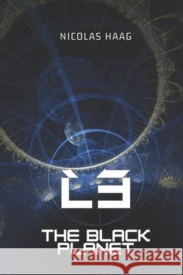 L3: The Black Planet Nicolas Haag, Athina Exarchou 9798566509570 Independently Published