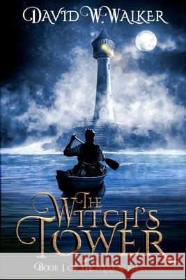 The Witch's Tower David W Walker 9798567094617 Independently Published