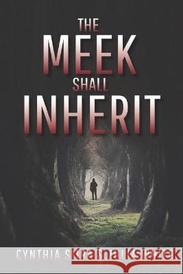 The Meek Shall Inherit Julia White Cynthia Siira Cynthia Siira and Julia White 9798567209202 Independently Published