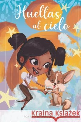Huellas al cielo Juan Manuel Cano 9798567306949 Independently Published