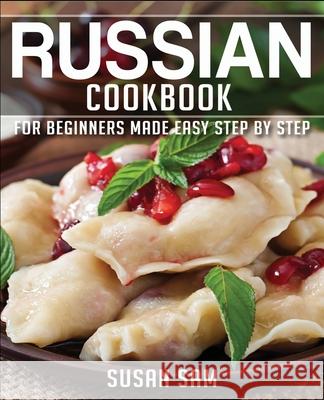 Russian Cookbook: Book 2, for Beginners Made Easy Step by Step Susan Sam   9798568179511 Independently Published