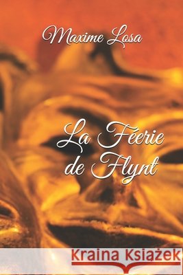 La Féerie de Flynt Losa, Maxime 9798568296621