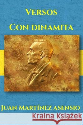 Versos con Dinamita Martinez Asensio Juan Martinez Asensio 9798568431398