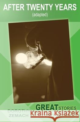 After Twenty Years (Adapted): Great Stories: Low Intermediate Zemach, Dorothy 9798568476429