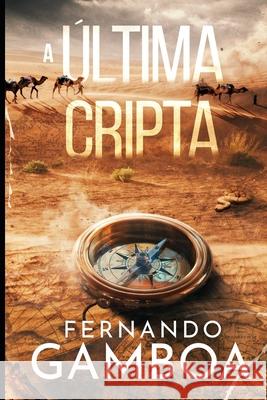 A Última Cripta Fernando Gamboa 9798568944744 Independently Published